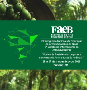 AM: Abertas as inscrições para a CONFAEB 2019: NORTES DA RESISTÊNCIA: Lugares e Contextos da Arte Educação no Brasil
