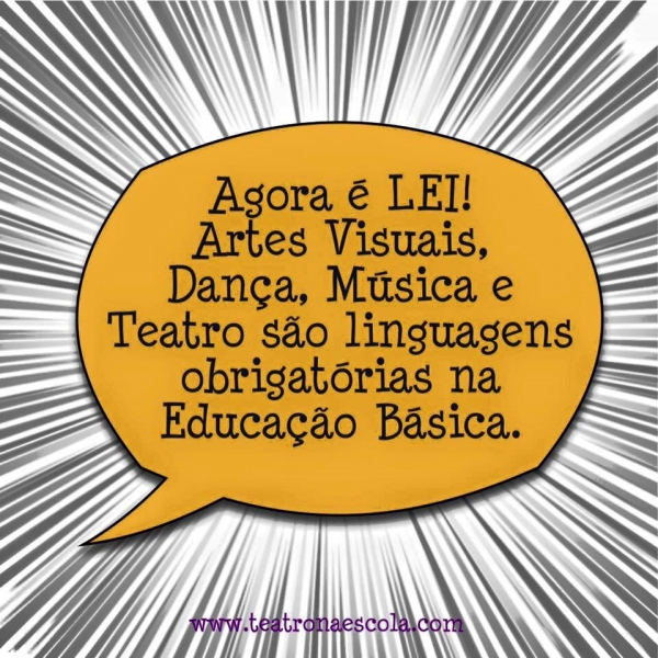 Agora é lei!! Teatro é linguagem obrigatória na educação básica brasileira!