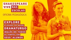 SP: Shakespeare Vive nas Escolas - Oficina Pedagógica. Evento gratuito