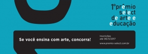 Revista Select lança a primeira edição do Prêmio seLecT de Arte e Educação.