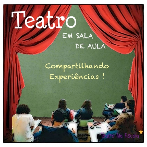 Teatro Na Sala De Aula: trocando e compartilhando ideias