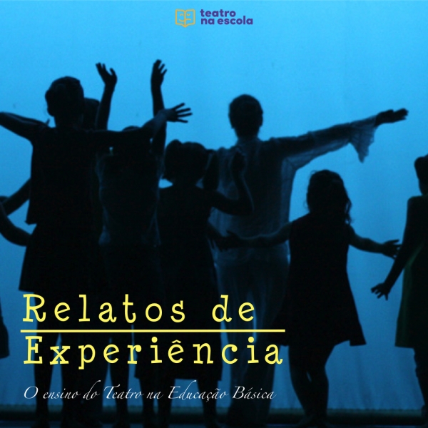 O Portal Teatro Na Escola abre chamada para submissão de Relatos de Experiência sobre o ensino do teatro na educação básica.