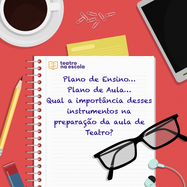 Participe da Enquete: Qual a importância do Planejamento na preparação da Aula Teatro?