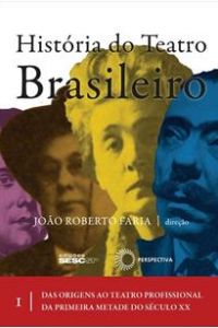 História do Teatro Brasileiro - Volume I