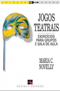 Jogos teatrais: exercícios para grupos e sala de aula